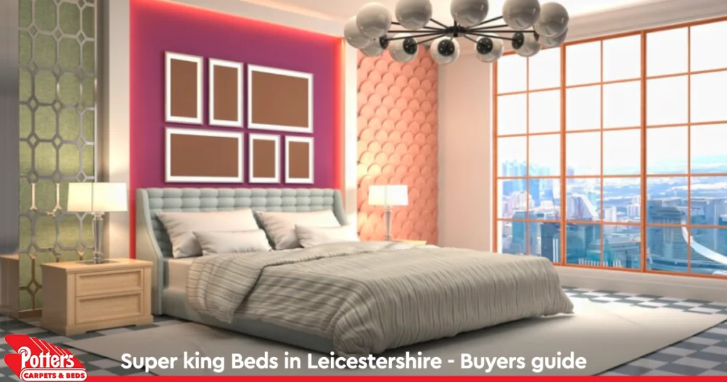 Super king beds Leicestershire